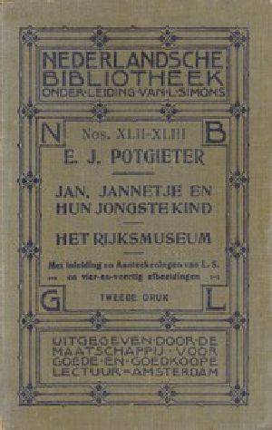 [Gutenberg 48384] • Jan, Jannetje en hun jongste kind—Het Rijksmuseum / met inleiding en aanteekeningen van L.S. en vier-en-veertig afbeeldingen